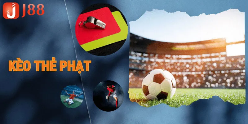 Kèo Thẻ Phạt – Phân Tích Chuẩn Dễ Trúng Với Mọi Trận Đấu